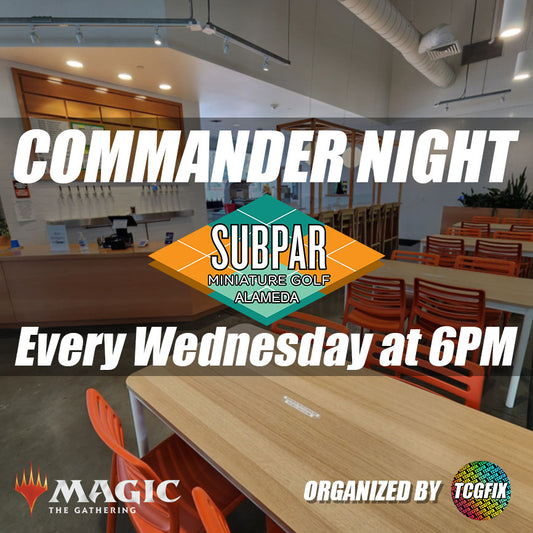 FREE ENTRY - MTG Commander Night - Every Wednesday Night @ Subpar Mini Golf (6PM)