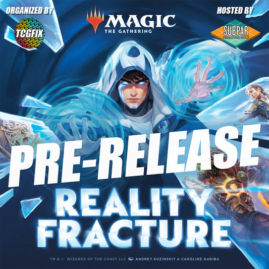 Reality Fracture Pre-Release Sealed @ Subpar Minigolf Alameda (Wednesday Sept. 30 @ 6PM)